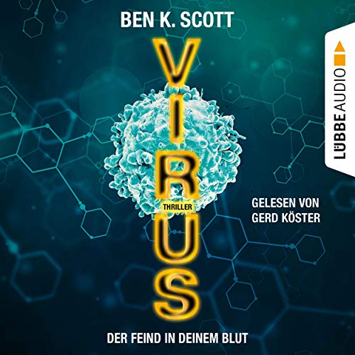 Virus - Der Feind in deinem Blut by Ben K. Scott