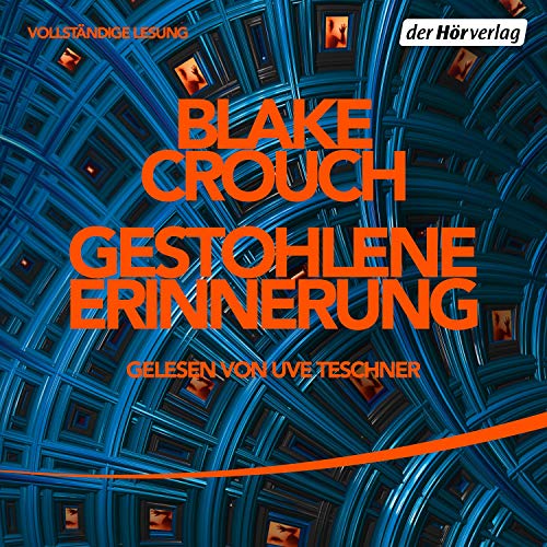 Gestohlene Erinnerung by Blake Crouch