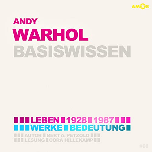 Andy Warhol (1928-1987) Basiswissen