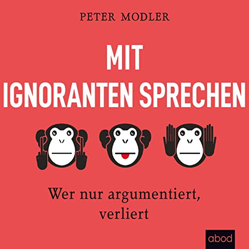 Mit Ignoranten sprechen by Peter Modler