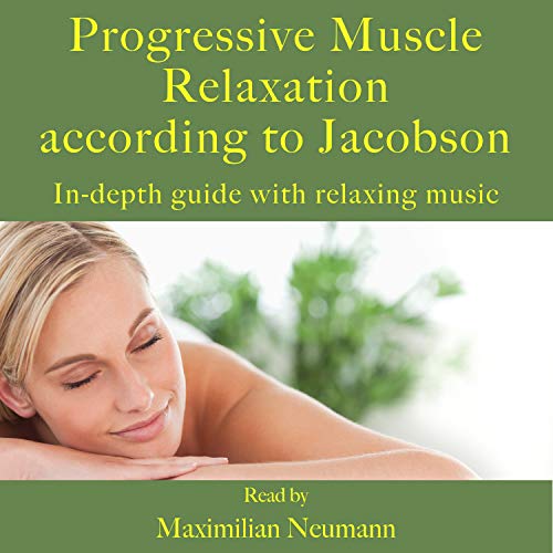 Progressive Muscle Relaxation According to Jacobson by Maximilian Neumann