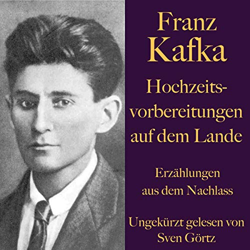 Hochzeitsvorbereitungen auf dem Lande by Franz Kafka