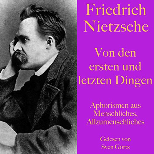 Von den ersten und letzten Dingen by Friedrich Nietzsche