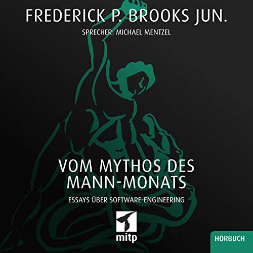 Vom Mythos des Mann-Monats by Frederick P. Brooks Jun.