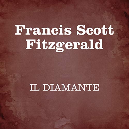 Il diamante grosso come il Ritz by F. Scott Fitzgerald