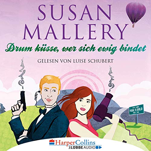 Drum küsse, wer sich ewig bindet by Susan Mallery