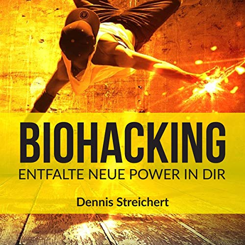 Biohacking by Dennis Streichert
