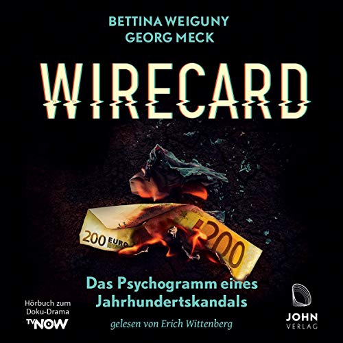 Wirecard - Das Psychogramm eines Jahrhundertskandals