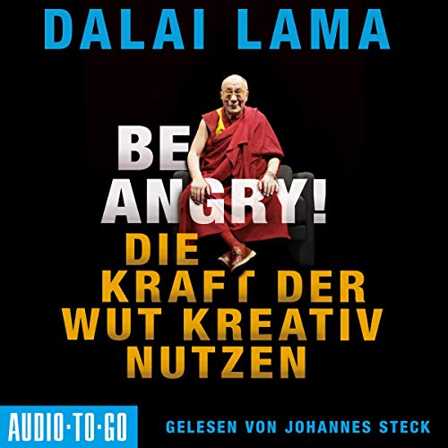 Be Angry (German edition) by His Holiness the Dalai Lama