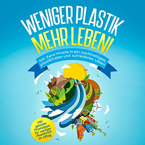 Weniger Plastik, mehr Leben! by Felia Blumenberg