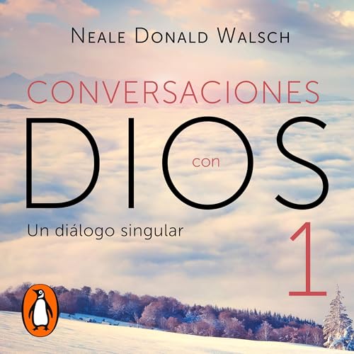 Un diálogo singular (Conversaciones con Dios 1)