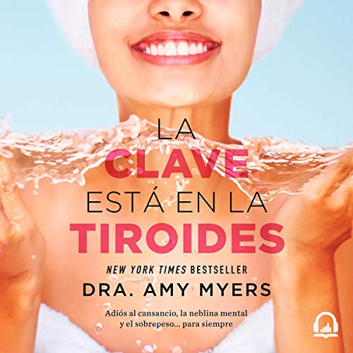 La clave está en la tiroides [The Key Is in the Thyroid]