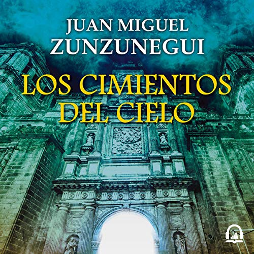 Los cimientos del cielo [The Foundations of Heaven]