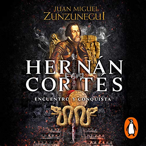 Hernán Cortés (Spanish Edition) by Juan Miguel Zunzunegui