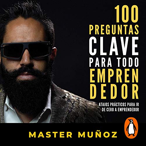 100 preguntas clave para todo emprendedor [100 Questions for Every Entrepreneur]