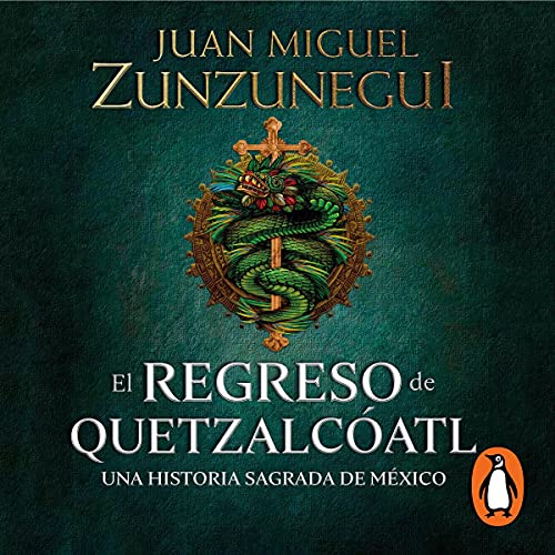 El regreso de Quetzalcóatl [The Return of Quetzalcóatl]