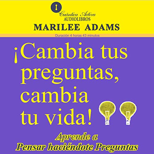 Cambia Tus Preguntas, Cambia Tu Vida [Change Your Questions; Change Your Life]