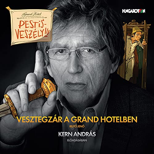 Rejto Jeno: Vesztegzár a Grand Hotelben [Quarantine in the Grand Hotel]