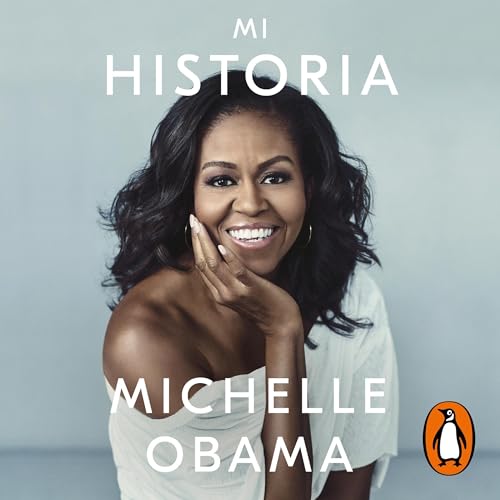 Mi historia [Becoming] by Michelle Obama