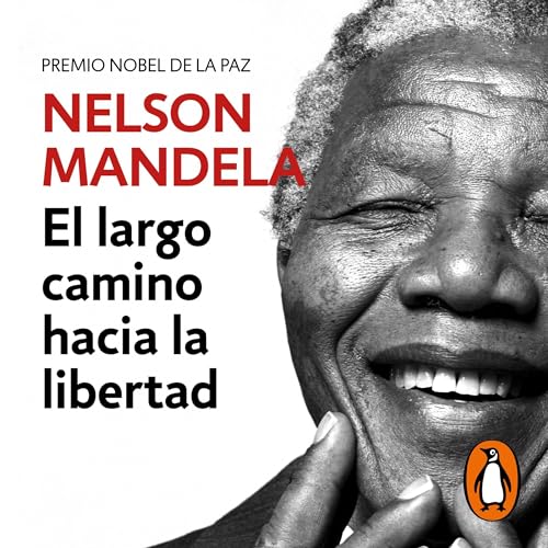 El largo camino hacia la libertad [Long Walk to Freedom]