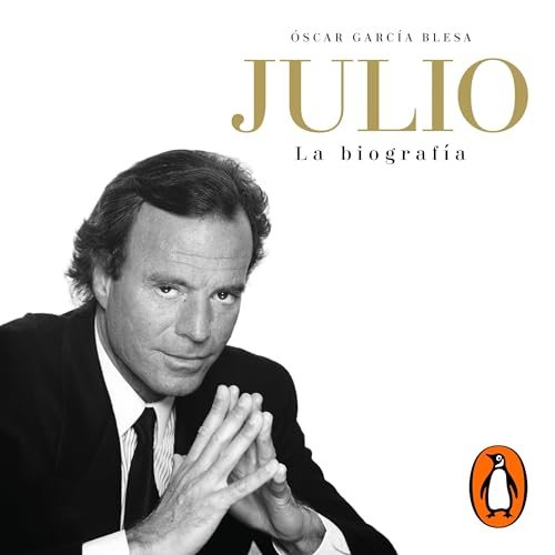 Julio: La biografía [Julio: The Biography] by Óscar García Blesa