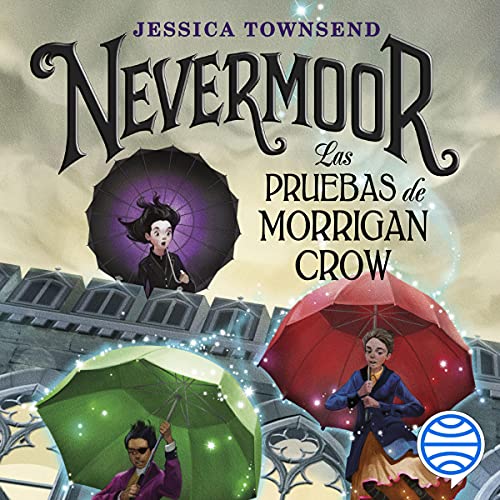 Nevermoor: Las Pruebas de Morrigan Crow