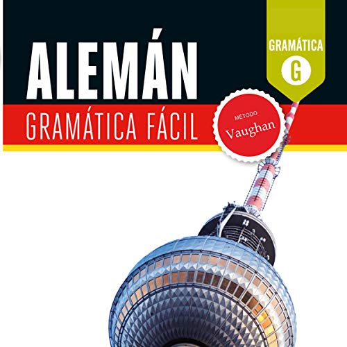 Alemán. Gramática Fácil [German. Easy Grammar] by Claudia Martínez Freund