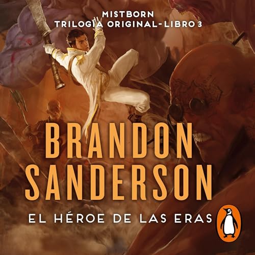 El Héroe de las Eras (Trilogía Original Mistborn 3) [The Hero of Ages (Mistborn 3)]