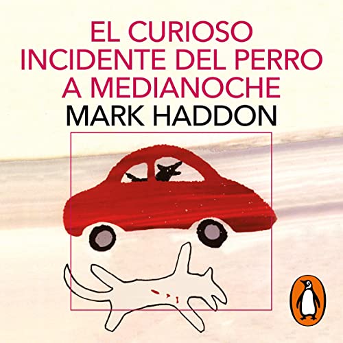 El curioso incidente del perro a medianoche [The Curious Incident of the Dog in the Night-Time]