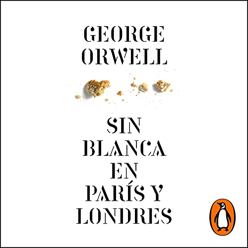 Sin blanca en París y Londres [Down and Out in Paris and London]