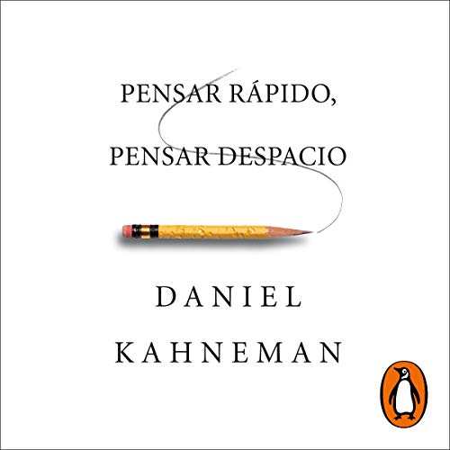 Pensar rápido, pensar despacio [Think Fast, Think Slowly]
