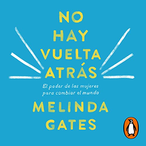 No hay vuelta atrás [There's No Turning Back] by Melinda Gates