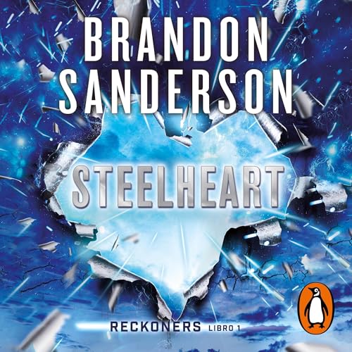 Steelheart (Reckoners 1) [Steelheart: The Reckoners, Book 1]