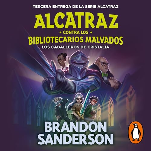 Los Caballeros de Cristalia (Alcatraz contra los Bibliotecarios Malvados 3) [The Knights of Crystallia: Alcatraz Versus the Evil Librarians, Book 3]