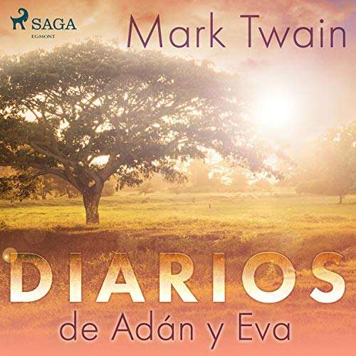 Diarios de Adán y Eva by Mark Twain
