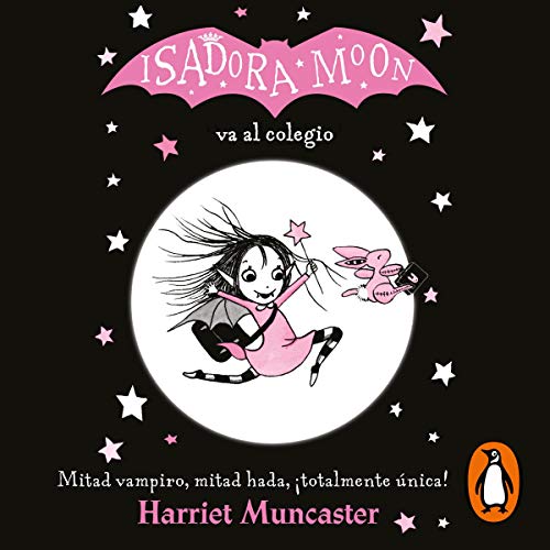 Isadora Moon 1 - Isadora Moon va al colegio [Isadora Moon Goes To School]