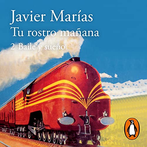 Tu rostro mañana. 2 Baile y sueño [Your Face Tomorrow: 2 Dance and Dream]