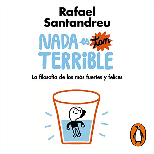 Nada es tan terrible [Nothing Is So Terrible] by Rafael Santandreu