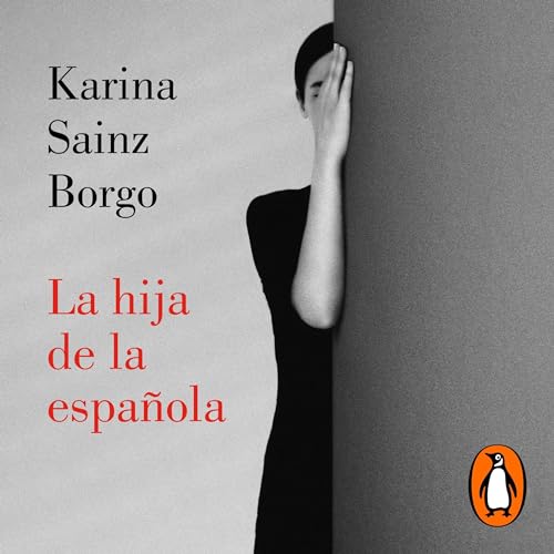 La hija de la española [The Spanish Woman's Daughter] by Karina Sainz Borgo