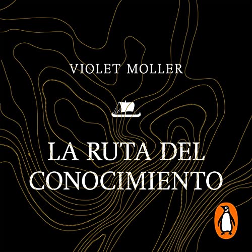 La ruta del conocimiento [The Map of Knowledge]