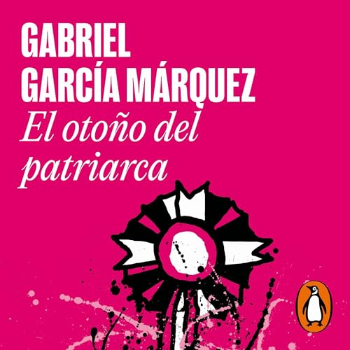 El otoño del patriarca [The Autumn of the Patriarch] by Gabriel García Márquez