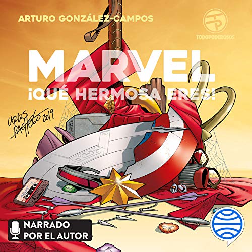 Marvel, ¡qué hermosa eres! by Arturo González-Campos