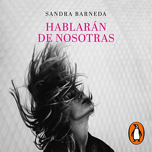 Hablarán de nosotras [They Will Talk About Us] by Sandra Barneda