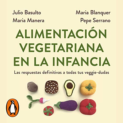 Alimentación vegetariana en la infancia [Vegetarian Diet for Children]