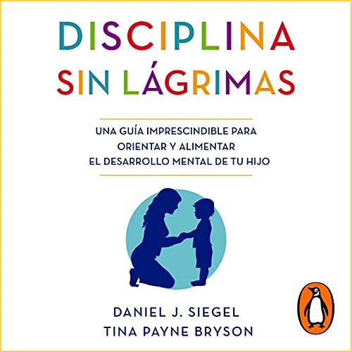 Disciplina sin lágrimas [No Drama Discipline]