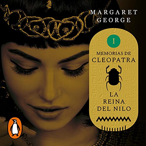 La Reina del Nilo (Memorias de Cleopatra 1) [The Queen of the Nile (Memoirs of Cleopatra 1)]