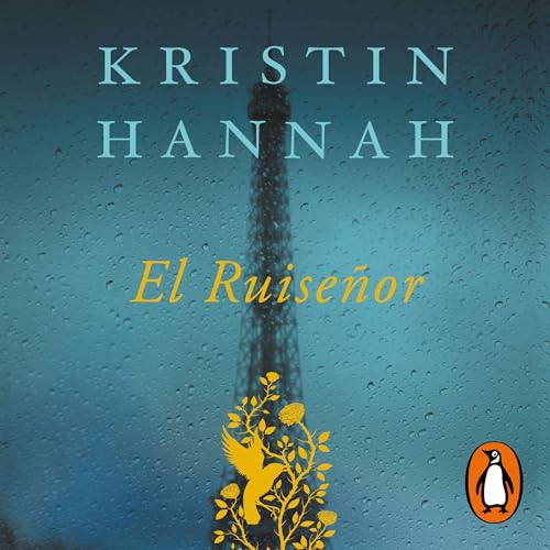 El Ruiseñor [The Nightingale] by Kristin Hannah
