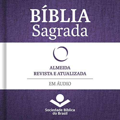 Bíblia Sagrada Almeida Revista e Atualizada em áudio