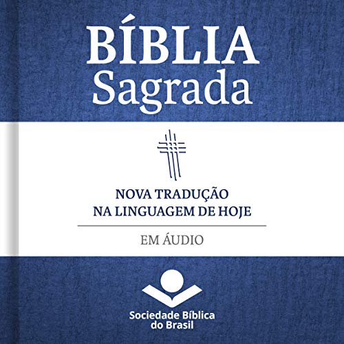Bíblia Sagrada Nova Tradução na Linguagem de Hoje em áudio