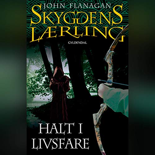 Halt i livsfare by John Flanagan